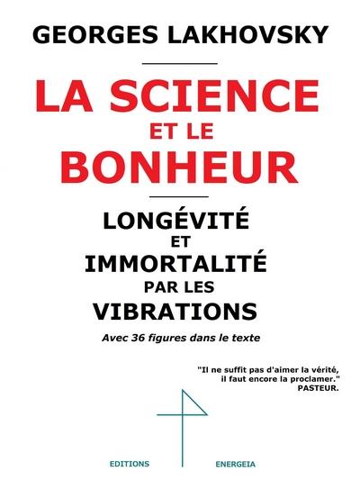 La Science et le Bonheur 1 La Science et le Bonheur