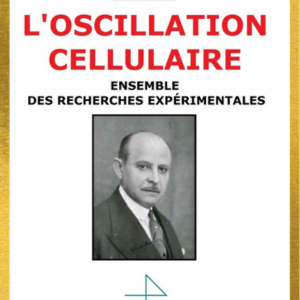 L'Oscillation cellulaire - georges- Lakhovsky